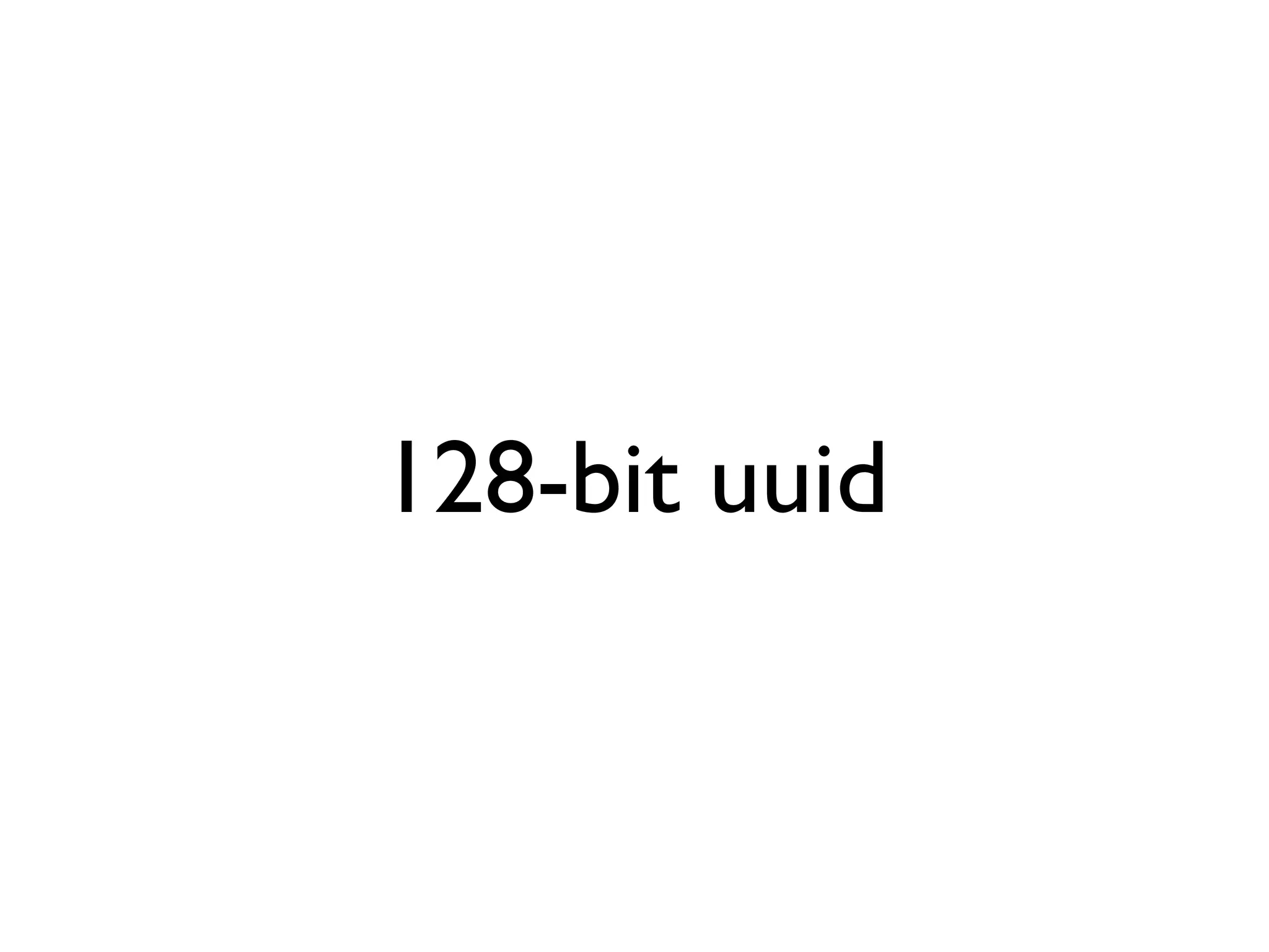 128-bit uuid
 