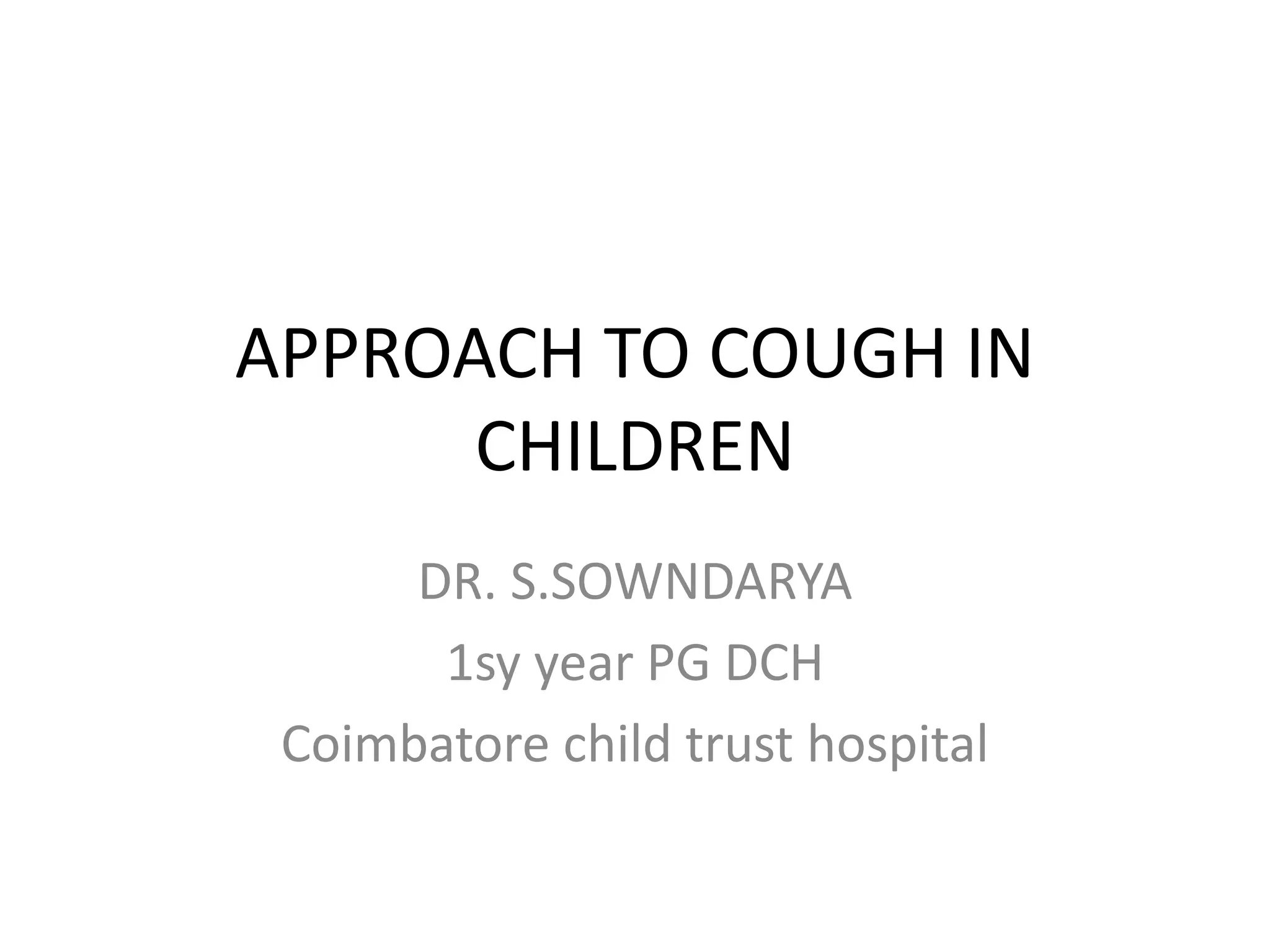 APPROACH TO COUGH IN CHILDREN PRESENTATION | PPTX