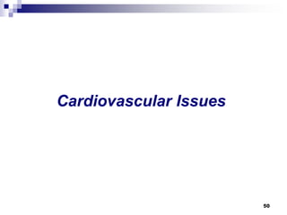 Cardiovascular Issues 
50 
 