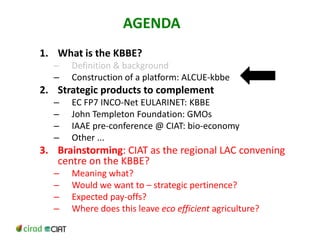 Could ciat  be(come)  the latin-american convening centre on the knowledge based bio-economy?