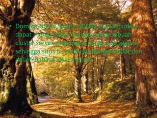 • Domain Name System (DNS) jasa kemudian
dapat mengarahkan pengguna ke sebuah
cluster server yang dekat dengan pengguna
sehingga situs bisa diakses dengan cepat dan
dalam bahasa lokal mereka
 