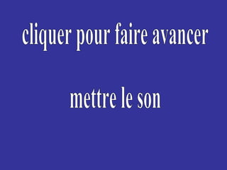 cliquer pour faire avancer mettre le son 
