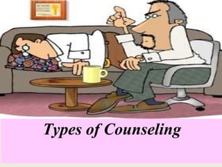 Types of Counseling
 