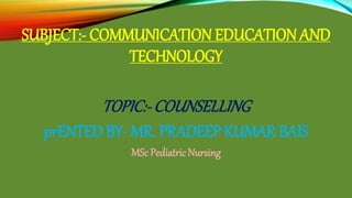 Councelling Communication Education And Technology of Nursing | PPTX