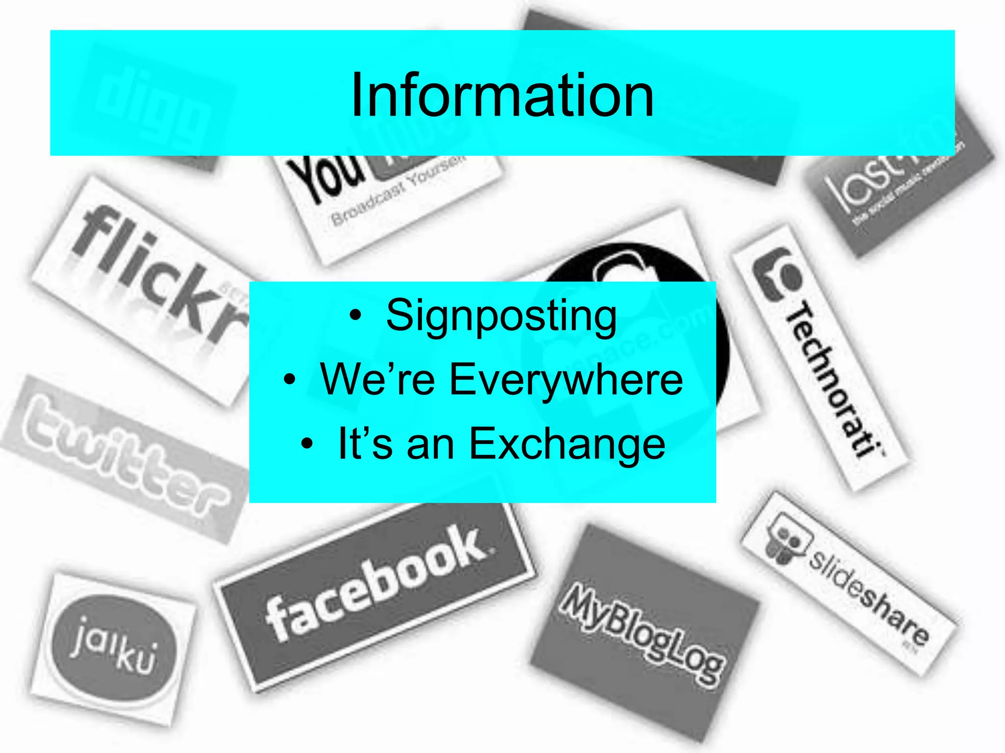 InformationSignpostingWe’re EverywhereIt’s an Exchange