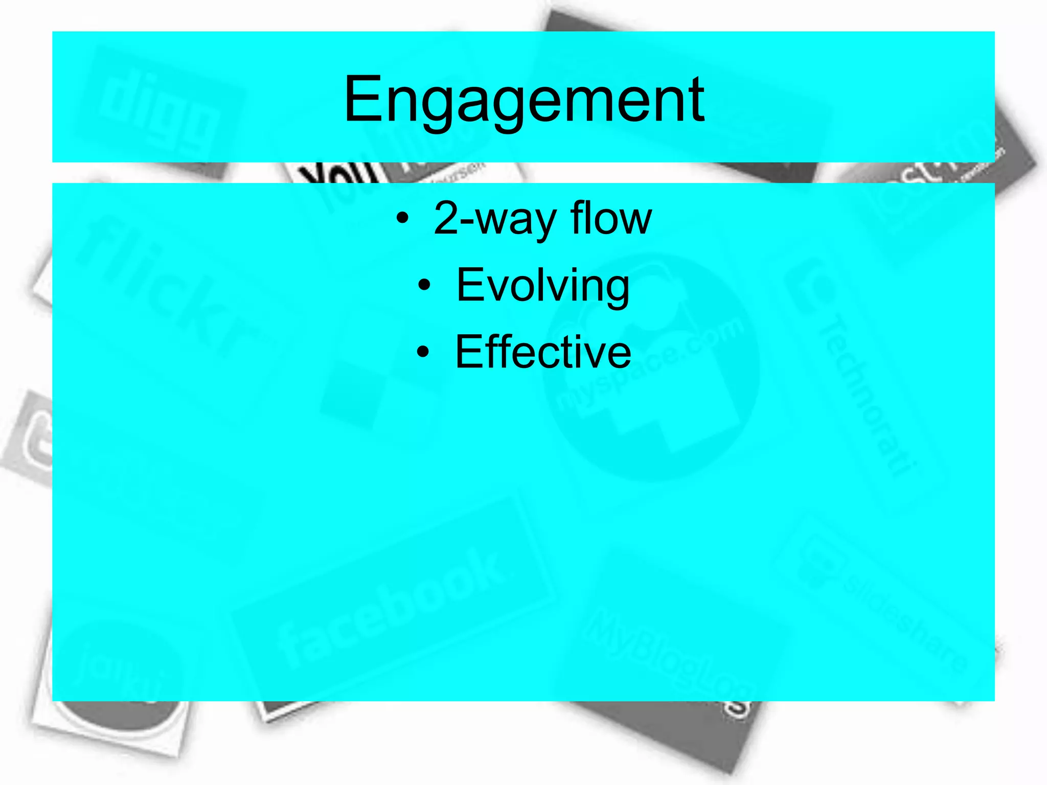 Engagement2-way flowEvolvingEffective