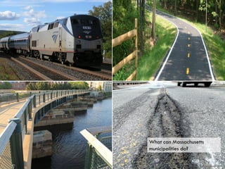 What can Massachusetts
municipalities do?
 