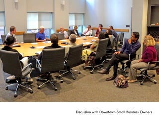 Discussion with Downtown Small Business Owners
 