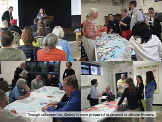 Through collaboration, Quincy is more prepared to respond to climate impacts.
 