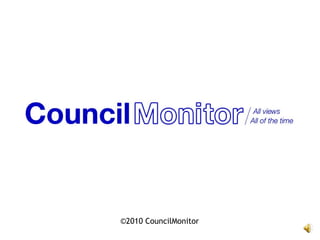 ©2010 CouncilMonitor   