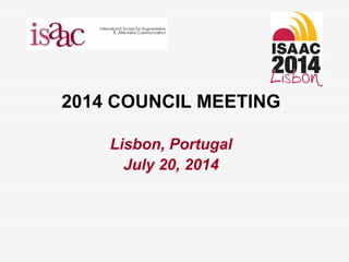 2014 COUNCIL MEETING
Lisbon, Portugal
July 20, 2014
 