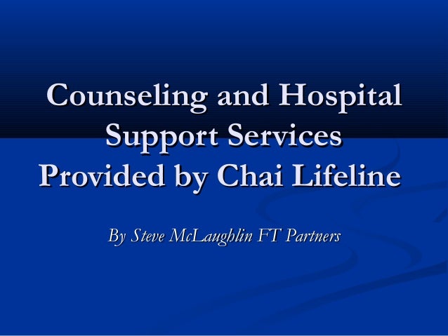 counseling and hospital support services provided by chai lifeline by steve mclaughlin ft partners