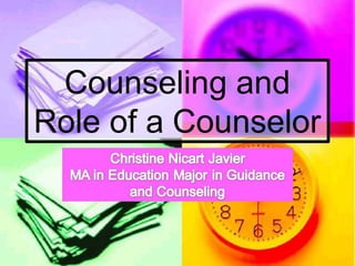 Counseling and
Role of a Counselor
 