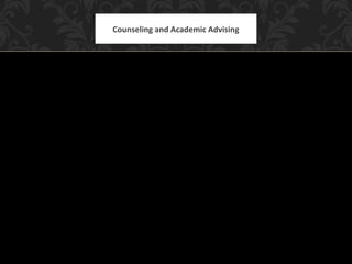 Counseling and Academic Advising
 