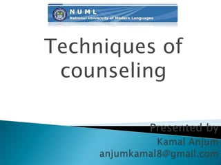 Techniques of
counseling
 