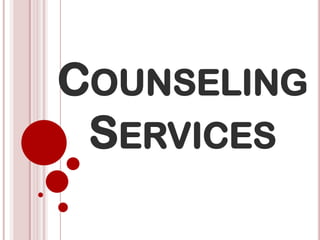 COUNSELING
SERVICES
 