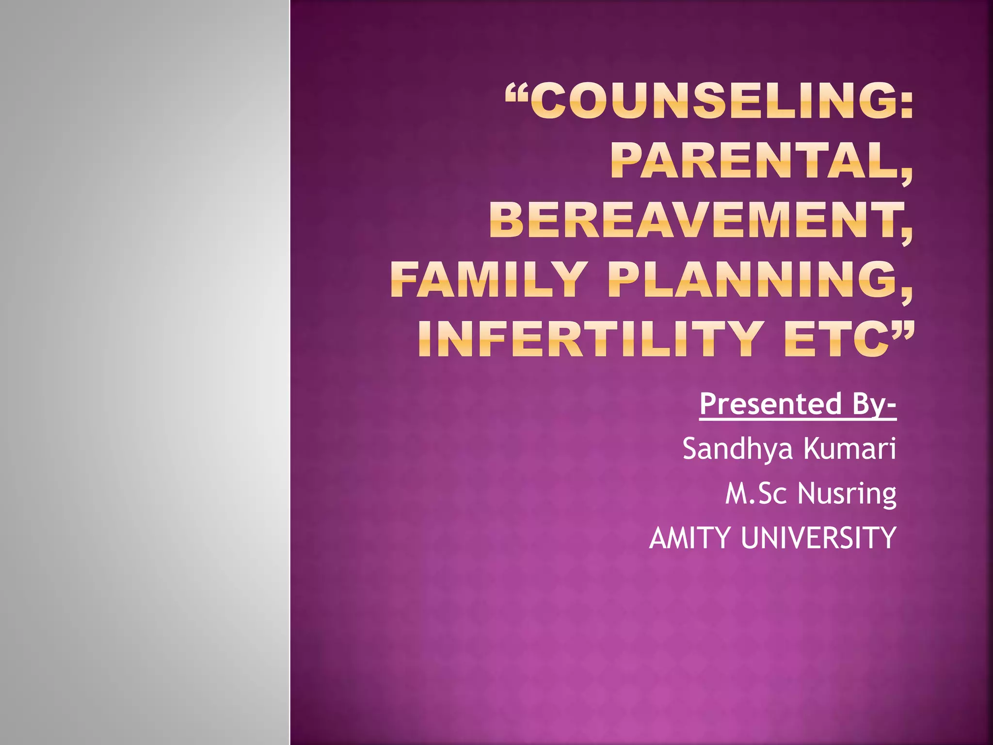 Counseling Parental, Breavement, Family Planning, Infertility. PPT