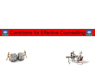 Conditions for Effective Counselling
 