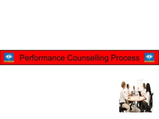 Performance Counselling Process
 