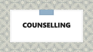 COUNSELLING
 