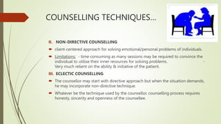 Steps of counselling
 G- Greet client in a friendly, helpful, and respectful manner
 A- ask clients about themselves, th...