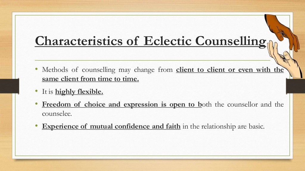 Counselling counselling approach dirctive, non directive, eclectic