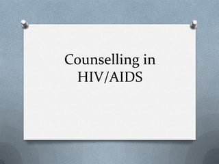 Counselling in
HIV/AIDS
 