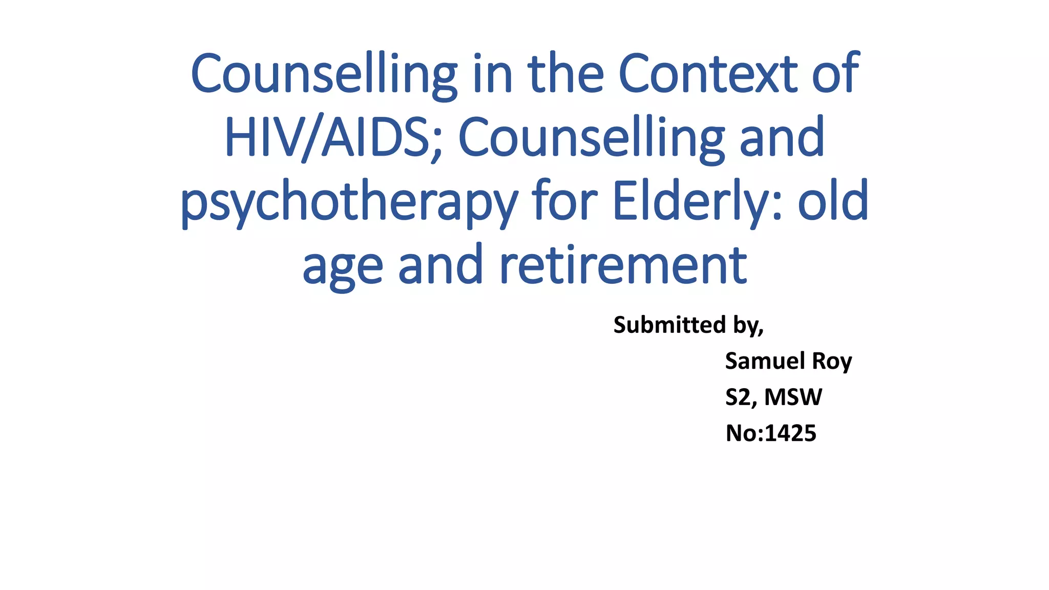 Counselling in the_context_of_hiv_and_old_age | PPTX