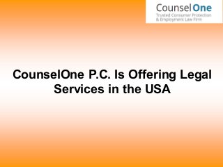 CounselOne P.C. Is Offering Legal
Services in the USA
 