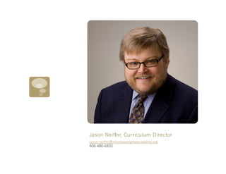Jason Neiffer, Curriculum Director
jason.neiffer@montanadigitalacademy.org
406-480-6832
 