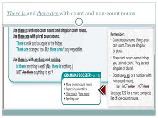 There is and there are with count and non-count nouns
 
