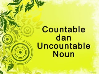 Countable dan Uncountable Noun 