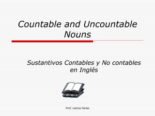 Countable and Uncountable Nouns Sustantivos Contables y No contables en Inglés 