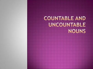Countable and Uncountablenouns 