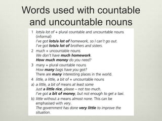 Words used with countable
and uncountable nouns
 