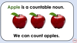 Apple is a countable noun.
We can count apples.
 