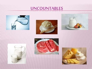 UNCOUNTABLES 
 
