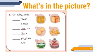 What’s in the picture?
12
 