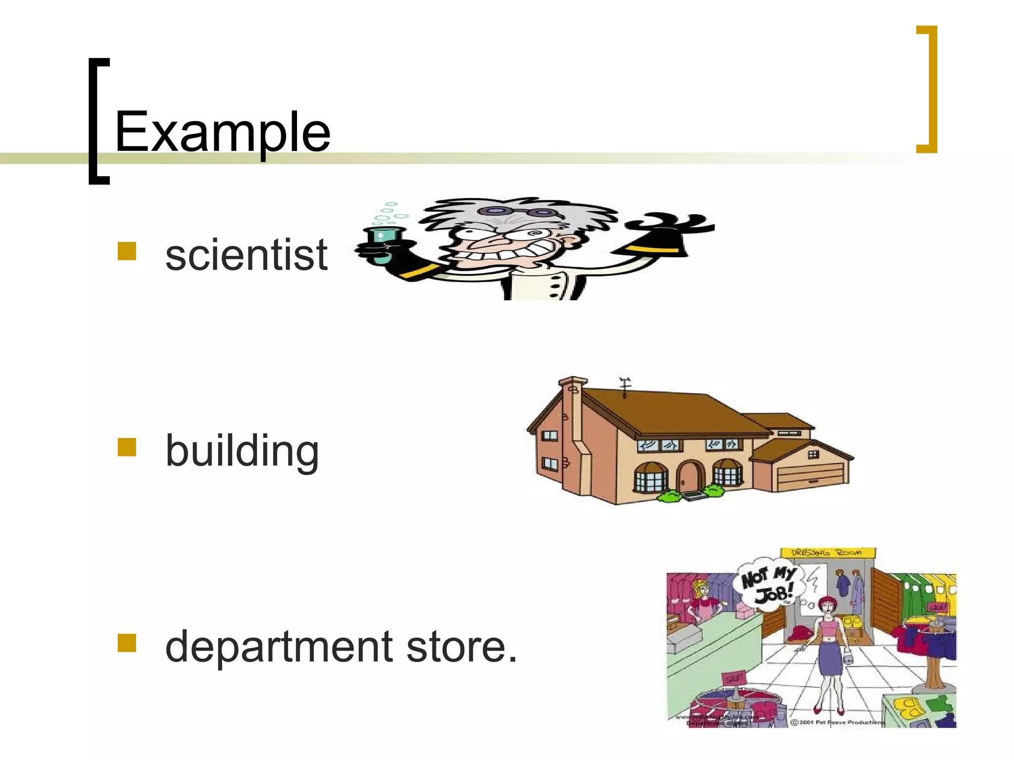 Example scientist building department store. 