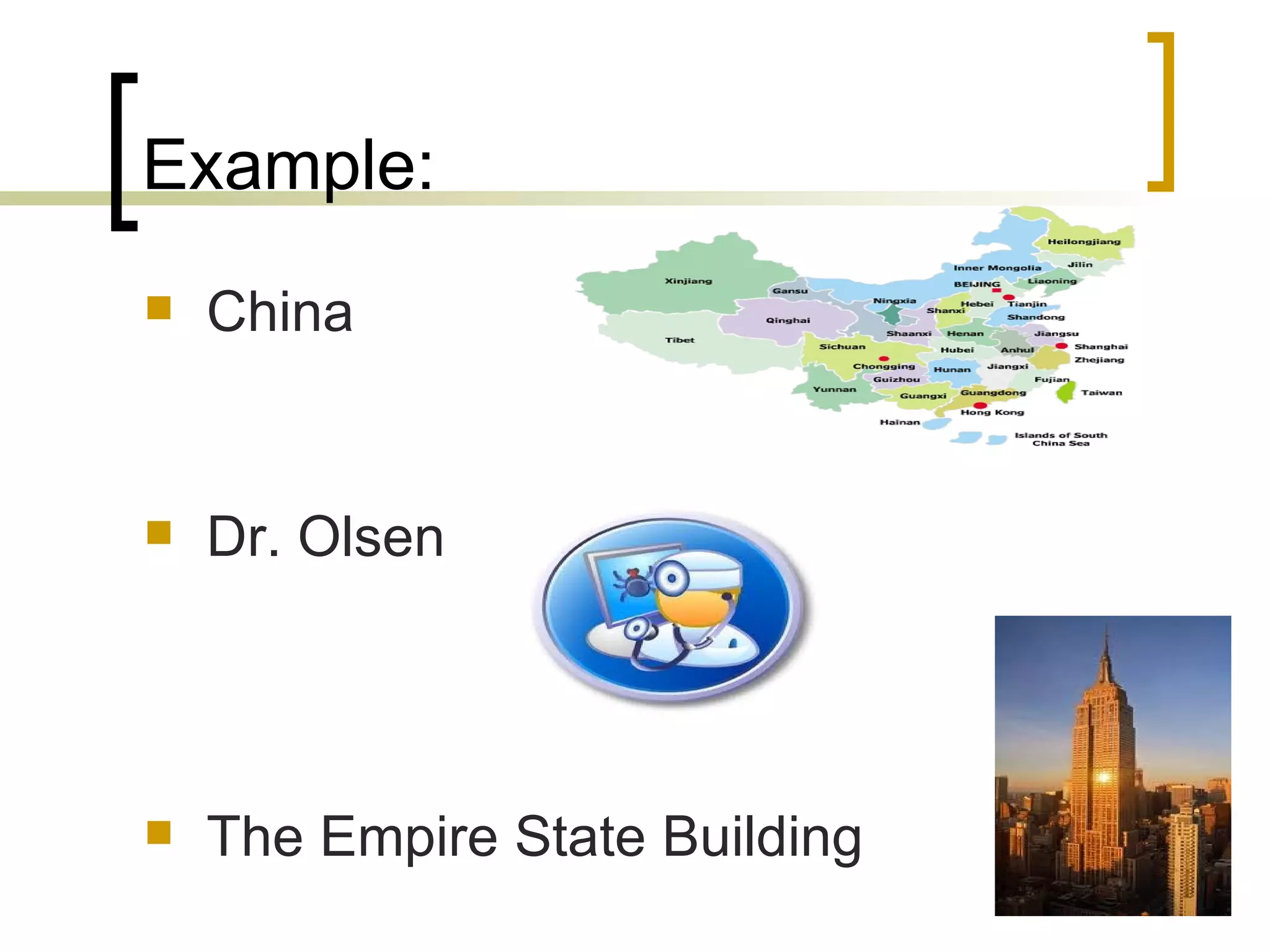 Example: China Dr. Olsen The Empire State Building 