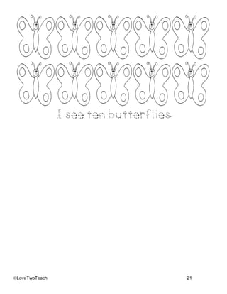 ©LoveTwoTeach 21
I see ten butterflies.
 