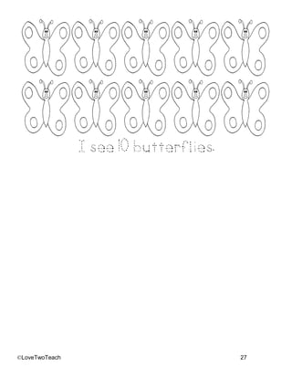 ©LoveTwoTeach 27
I see 10 butterflies.
 