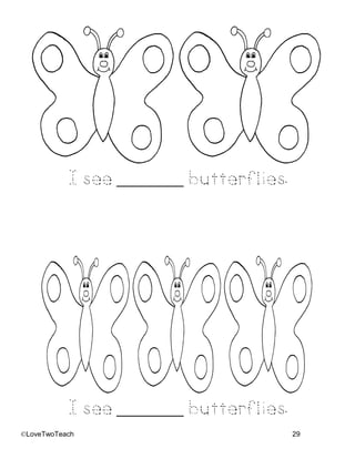 ©LoveTwoTeach 29
I see _______ butterflies.
I see _______ butterflies.
 