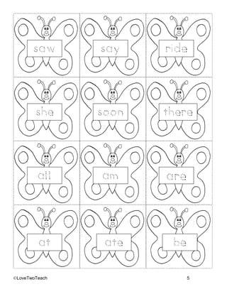 ©LoveTwoTeach 5
saw say ride
there
soon
she
at ate be
all am are
 