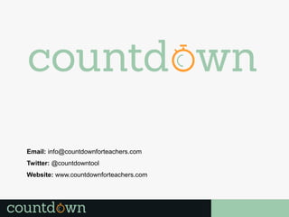 Email: info@countdownforteachers.com
Twitter: @countdowntool
Website: www.countdownforteachers.com
 