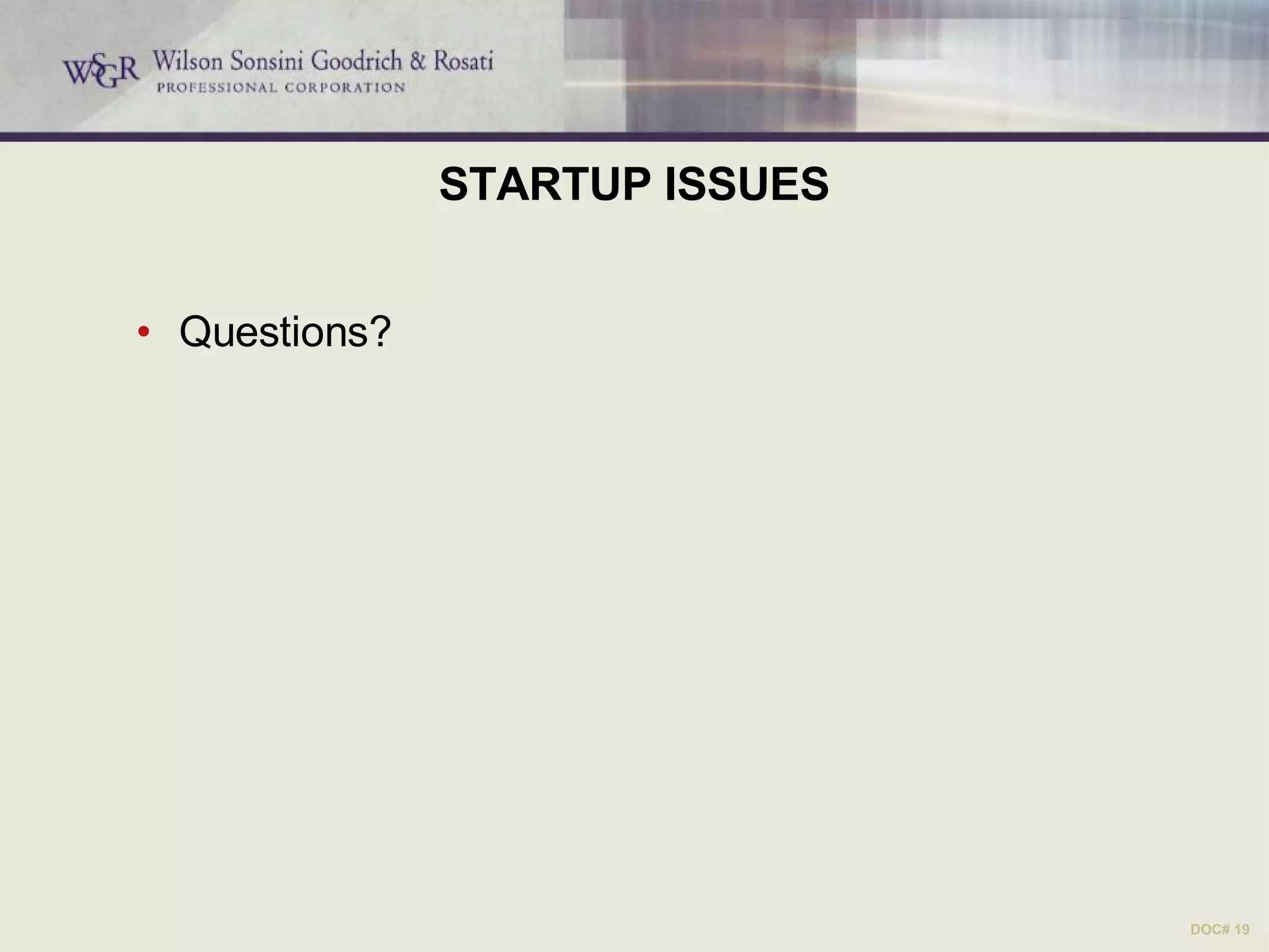 STARTUP ISSUES Questions? DOC# 19 