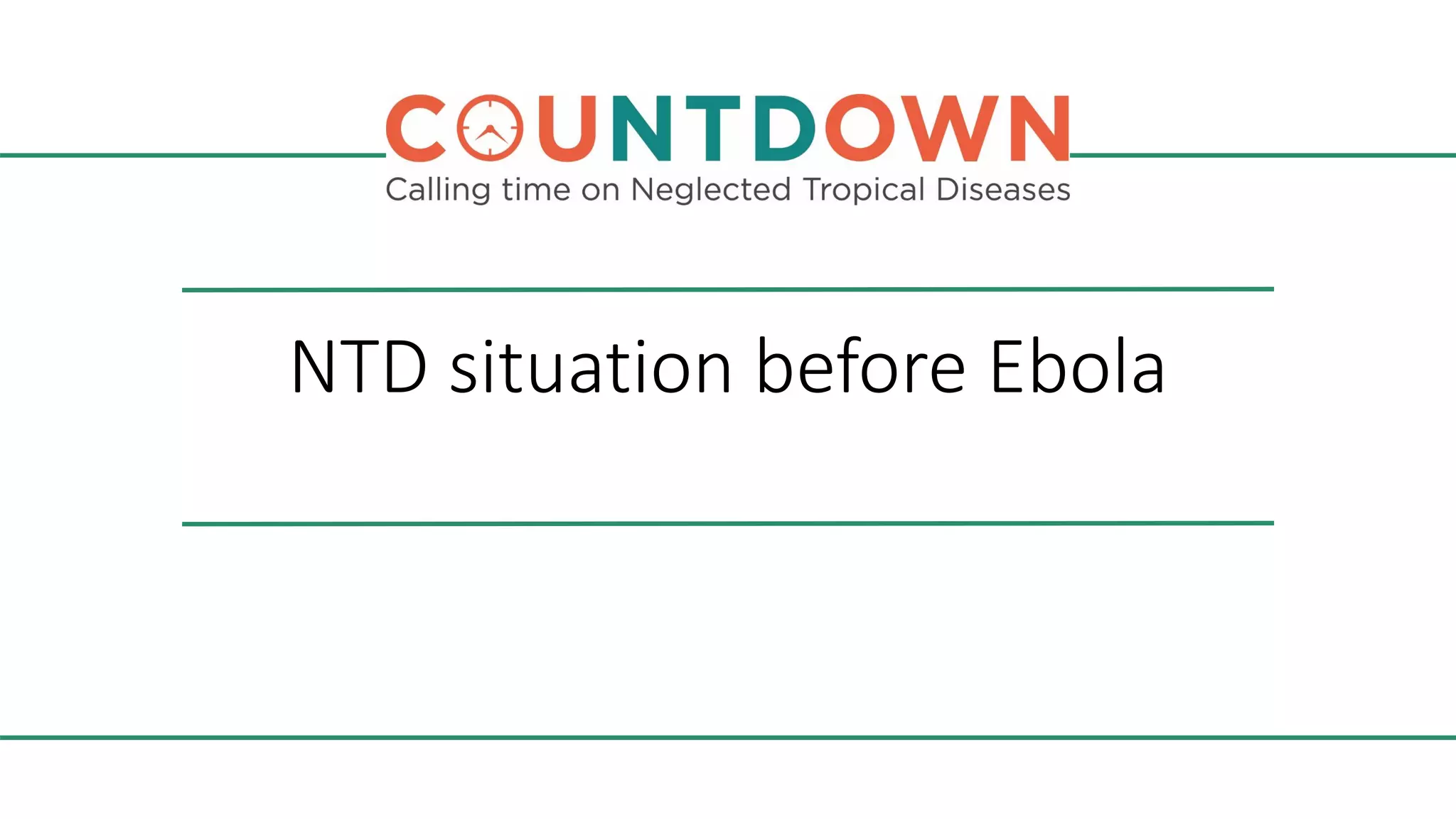 NTD situation before Ebola
 