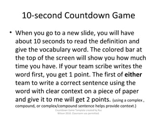 10-second Countdown Game ,[object Object],Countdown Game Template created by Rus Wilson 2010. Classroom use permitted. 