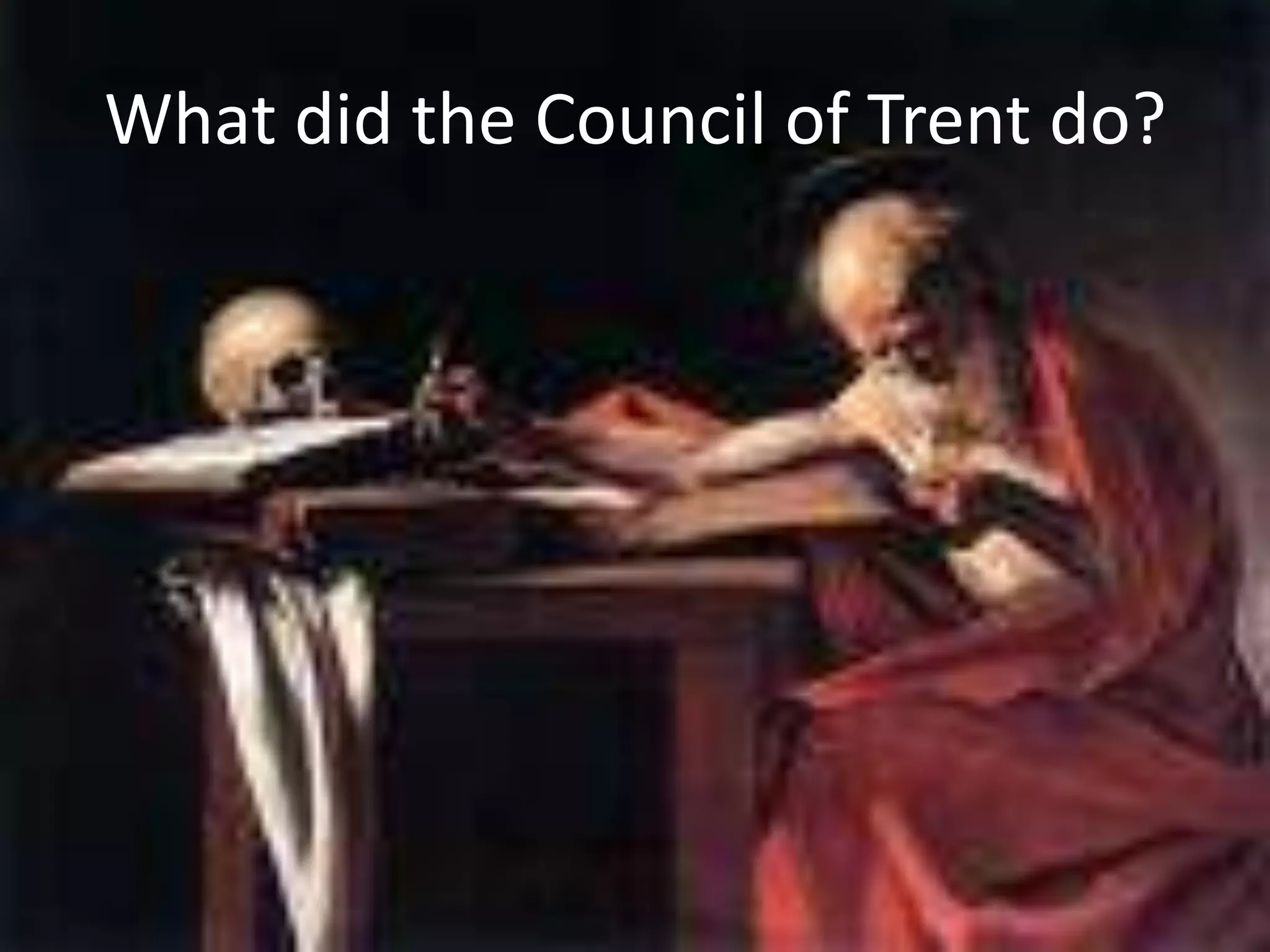 What did the Council of Trent do?