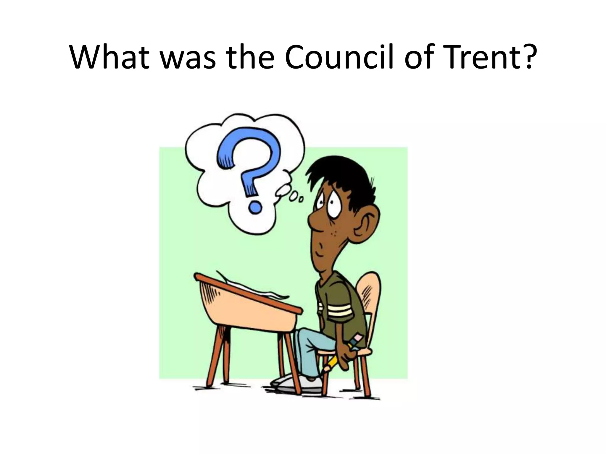 What was the Council of Trent?